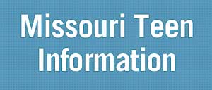 Information for Missouri Teens